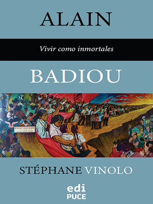 cover image of Alain Badiou--Vivir como inmortales